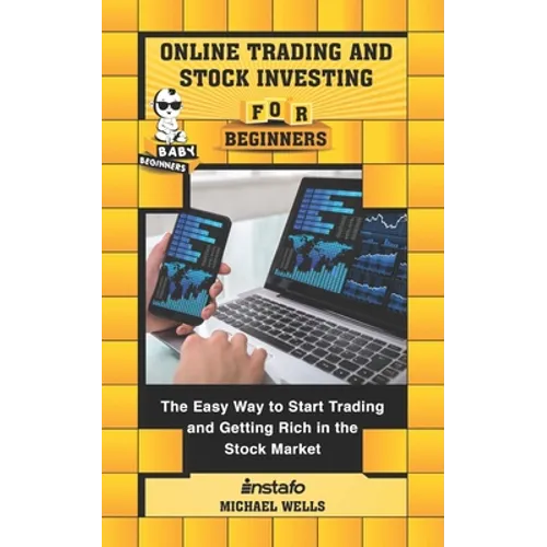 Online Trading and Stock Investing for Beginners: The Easy Way to Start Trading and Getting Rich in the Stock Market
