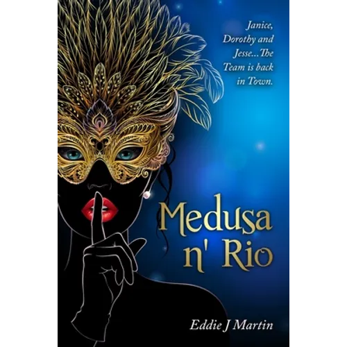 Medusa N' Rio: Janice, Dorothy and Jesse... The Team is Back in Town.