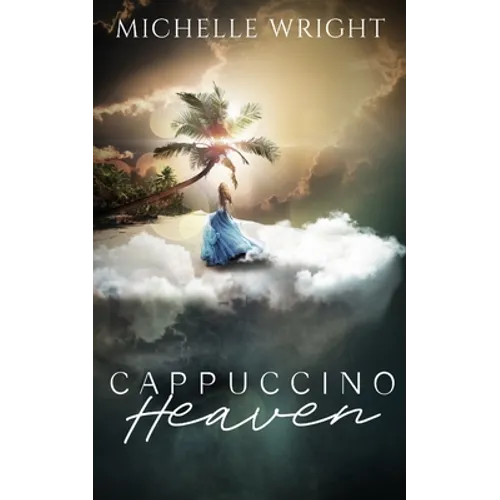 Cappuccino Heaven: A Life After Death