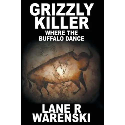 Grizzly Killer: Where The Buffalo Dance (Large Print Edition)