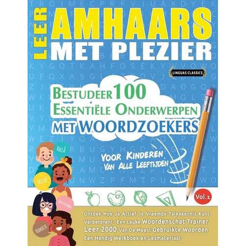 Leer Amhaars Met Plezier - Voor Kinderen: Van Alle Leeftijden - Bestudeer 100 Essentiële Onderwerpen Met Woordzoekers - Vol.1