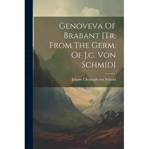Genoveva Of Brabant [tr. From The Germ. Of J.c. Von Schmid]