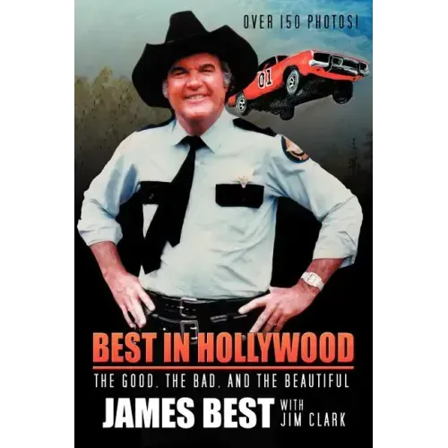 Best in Hollywood: The Good, the Bad, and the Beautiful