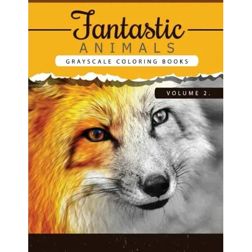 Fantastic Animals Book 2: Animals Grayscale coloring books for adults Relaxation Art Therapy for Busy People (Adult Coloring Books Series, grays