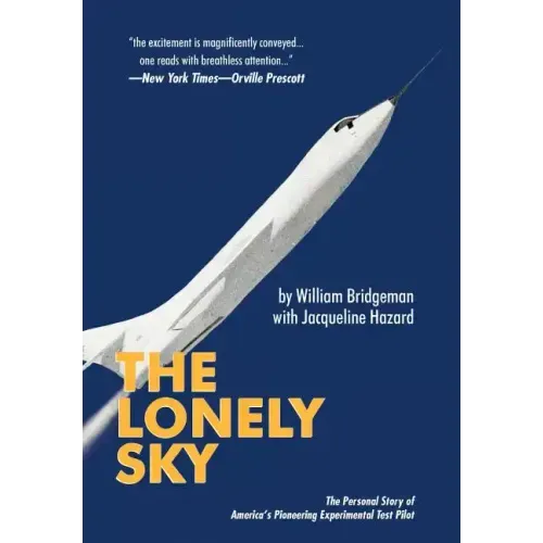 The Lonely Sky: The Personal Story of a Record-Breaking Experimental Test Pilot