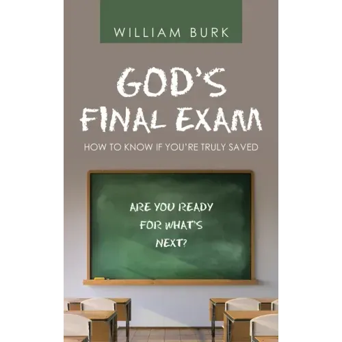 God's Final Exam: How to Know If You'Re Truly Saved