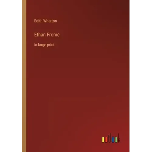 Ethan Frome: in large print
