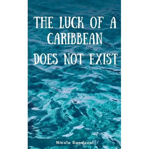The luck of a Caribbean does not exist