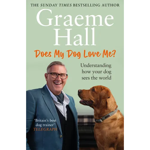 Does My Dog Love Me?: Understanding How Your Dog Sees the World