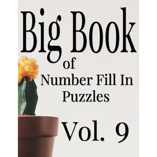 Big Book of Number Fill In Puzzles Vol. 9