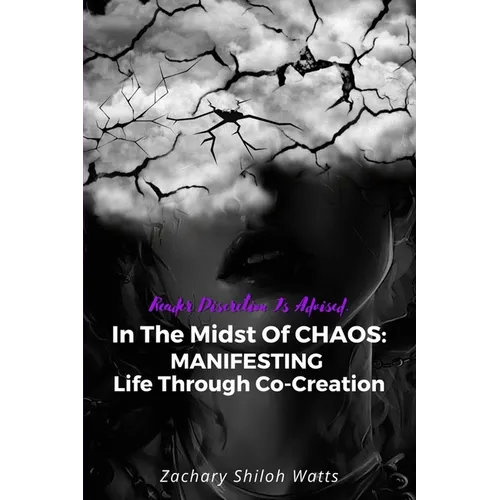 In The Midst of CHAOS: MANIFESTING Life Through Co-Creation