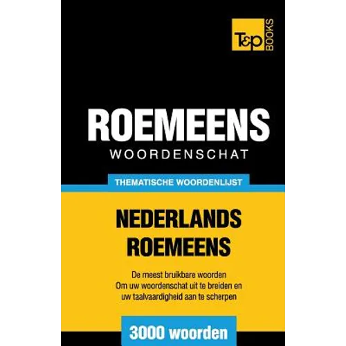 Thematische woordenschat Nederlands-Roemeens - 3000 woorden