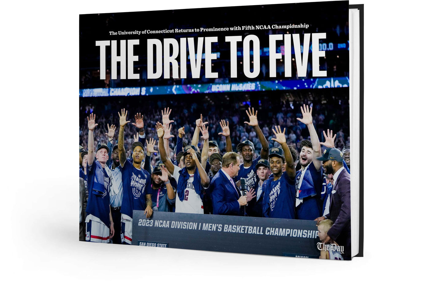 The Drive to Five: The University of Connecticut Returns to Prominence with Fifth NCAA Championship Book