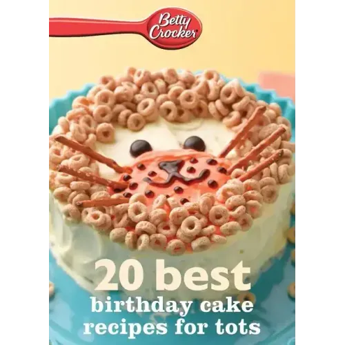 Betty Crocker 20 Best Birthday Cakes Recipes for Tots
