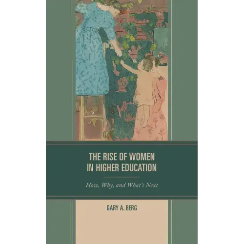 The Rise of Women in Higher Education: How, Why, and What's Next