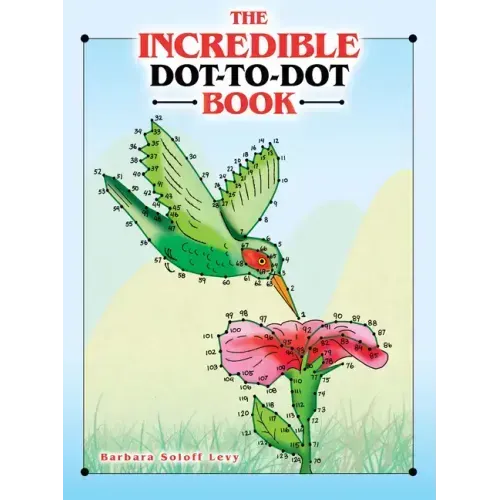 The Incredible Dot-To-Dot Book