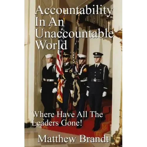 Accountability In An Unaccountable World: Where Have All The Leaders Gone!