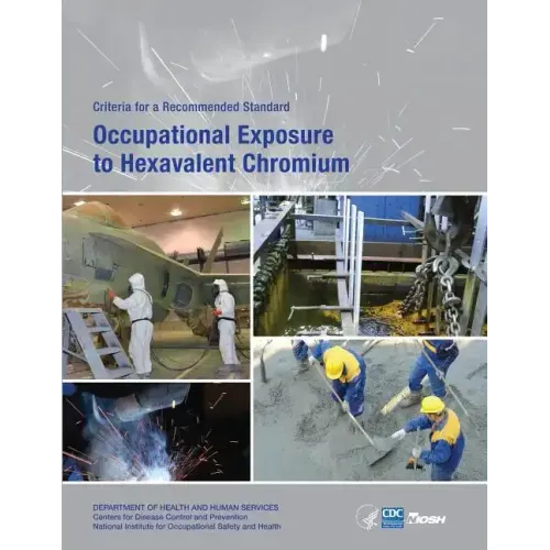 Occupational Exposure to Hexavalent Chromium: Criteria for a Recommended Standard