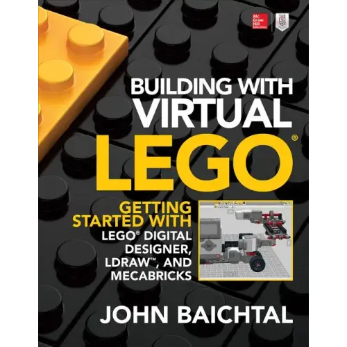 Building with Virtual Lego: Getting Started with Lego Digital Designer, Ldraw, and Mecabricks