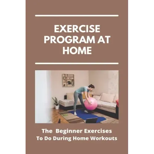 Exercise Program At Home: The Beginner Exercises To Do During Home Workouts: Exercise At Home For Seniors