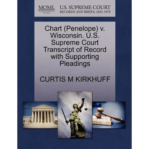 Chart (Penelope) V. Wisconsin. U.S. Supreme Court Transcript of Record with Supporting Pleadings
