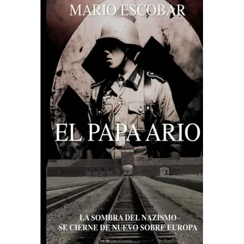 El Papa Ario: La sombra del nazismo se cierne de nuevo sobre Europa