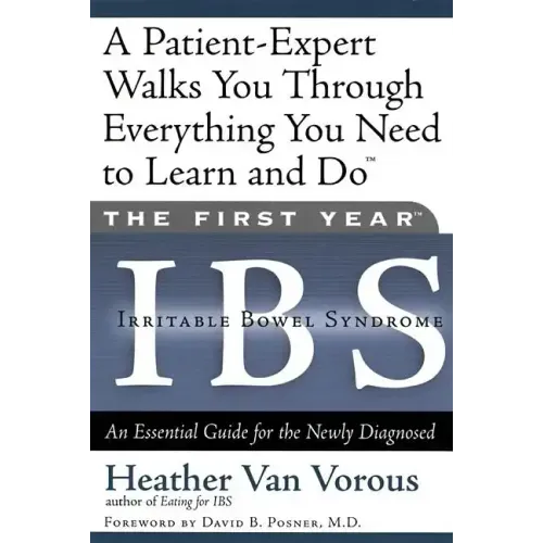 The First Year: Ibs (Irritable Bowel Syndrome): An Essential Guide for the Newly Diagnosed