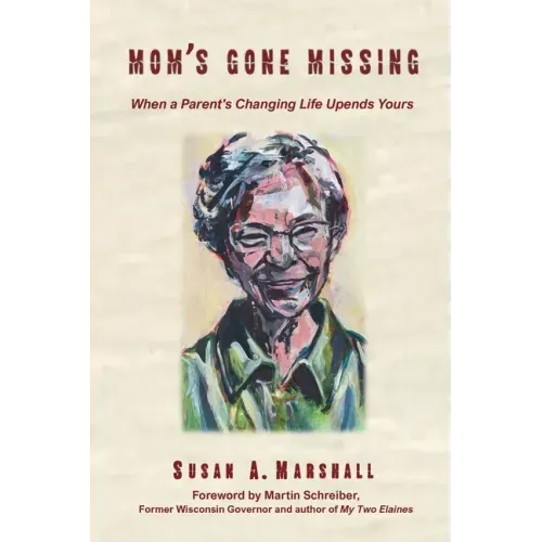 Mom's Gone Missing: When a Parent's Changing Life Upends Yours