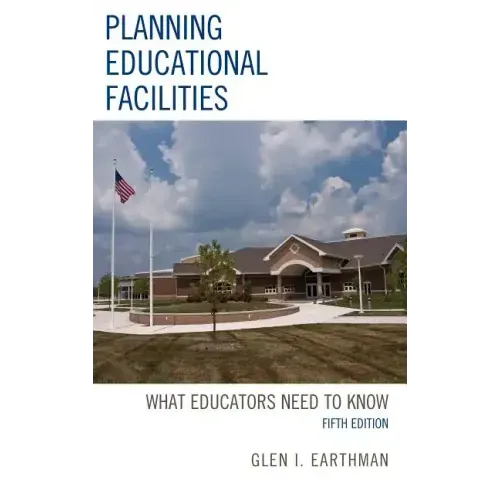 Planning Educational Facilities: What Educators Need to Know