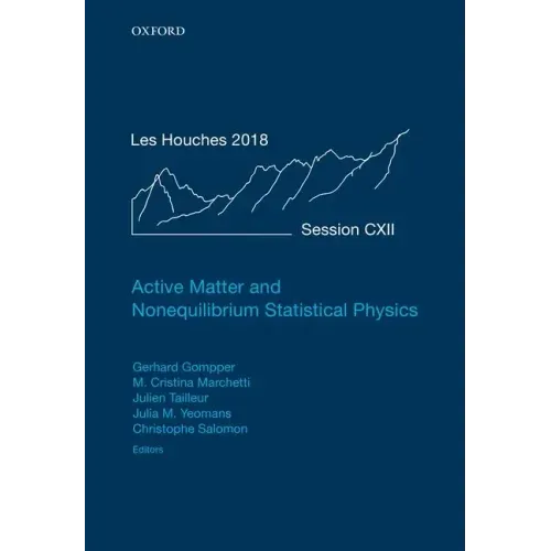 Active Matter and Nonequilibrium Statistical Physics: Lecture Notes of the Les Houches Summer School: Volume 112, September 2018