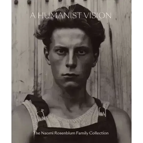 A Humanist Vision: The Naomi Rosenblum Family Collection