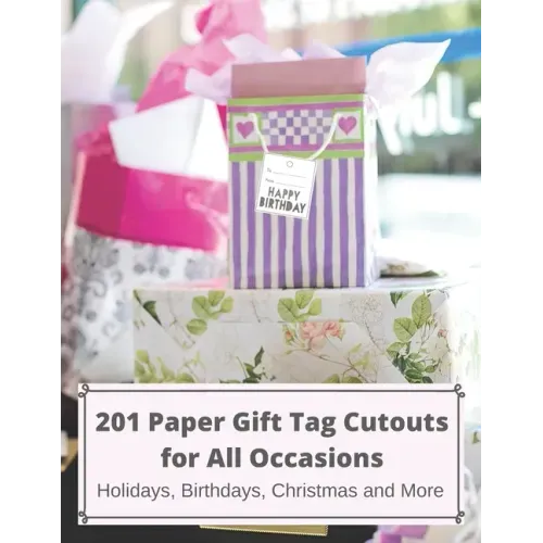 201 Paper GIFT TAG Cutouts for All Occasions: Holidays, Birthdays, Christmas and More