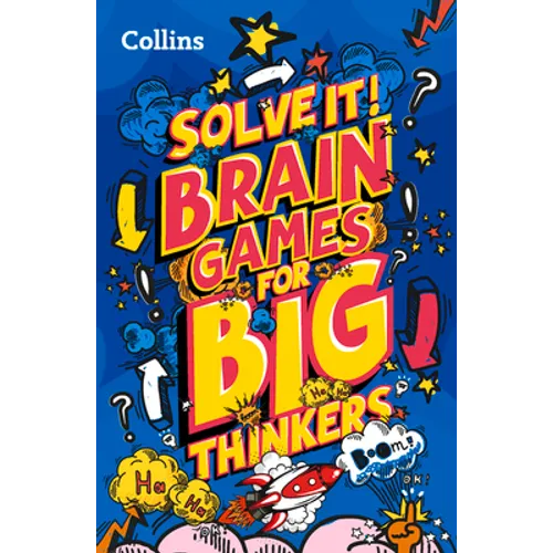 Solve It! -- Brain Games for Big Thinkers: More Than 120 Fun Puzzles for Kids Aged 8 and Above
