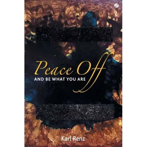 Peace off: And Be What You Are