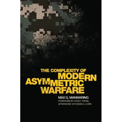 The Complexity of Modern Asymmetric Warfare, 8