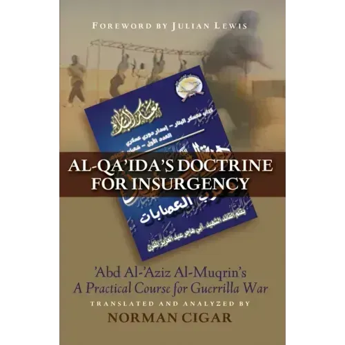 Al-Qa'ida's Doctrine for Insurgency: Abd Al-Aziz Al-Muqrin's a Practical Course for Guerrilla War