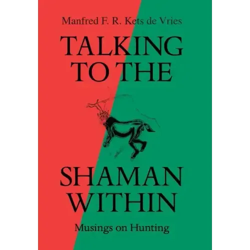Talking to the Shaman Within: Musings on Hunting
