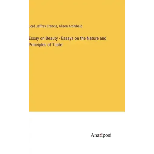 Essay on Beauty - Essays on the Nature and Principles of Taste