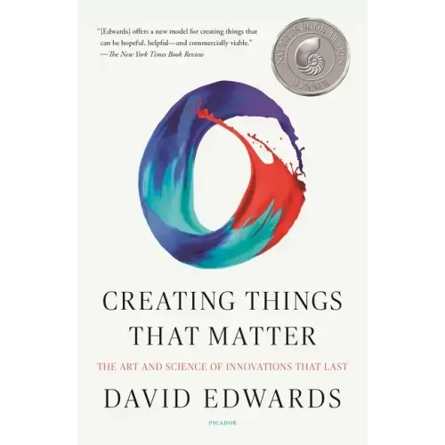 Creating Things That Matter: The Art and Science of Innovations That Last