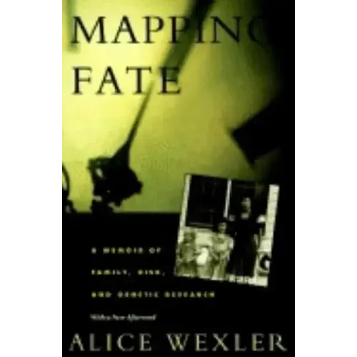 Mapping Fate: A Memoir of Family, Risk, and Genetic Research
