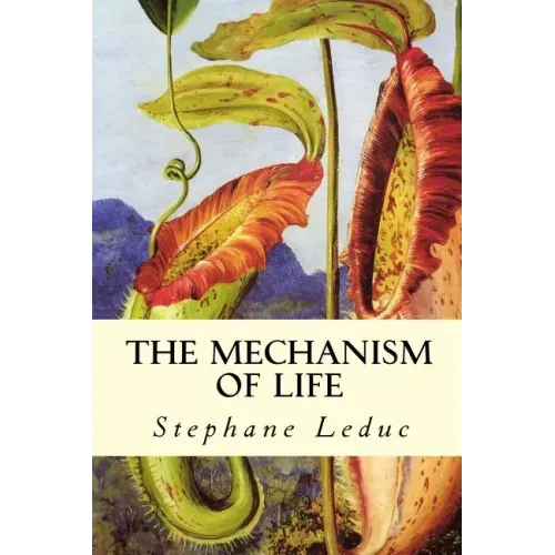 The Mechanism of Life