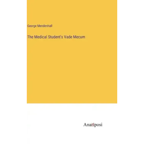 The Medical Student's Vade Mecum