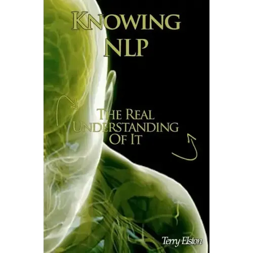 Knowing NLP: The Real Understanding of it
