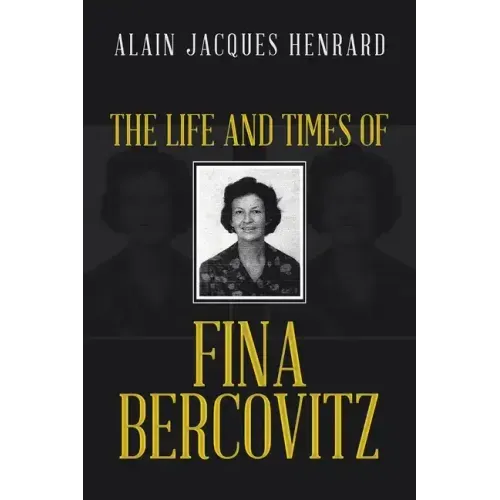 The Life and Times of Fina Bercovitz