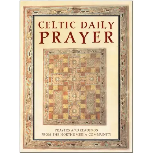 Celtic Daily Prayer: Prayers and Readings from the Northumbria Community