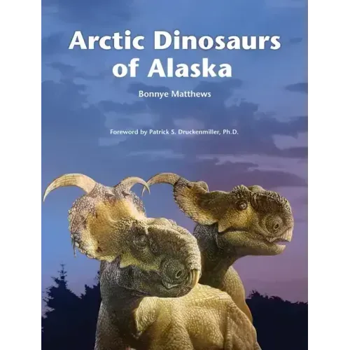 Arctic Dinosaurs of Alaska
