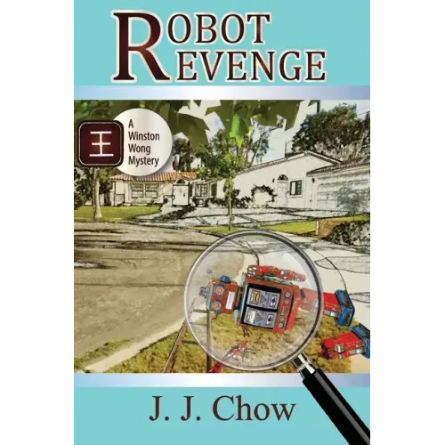Robot Revenge: a Winston Wong mystery novella