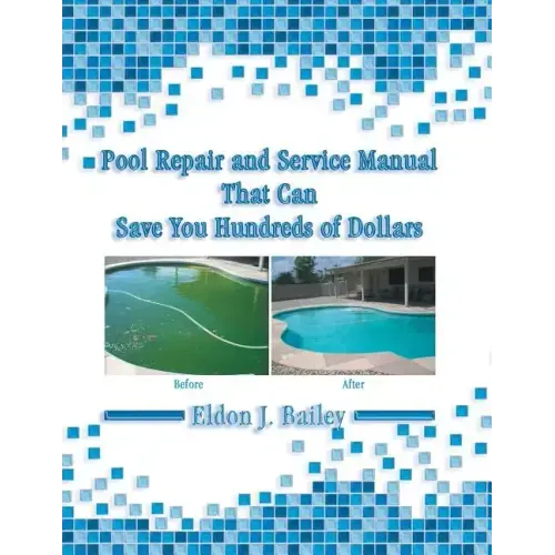 Pool Repair and Service Manual That Can Save You Hundreds of Dollars