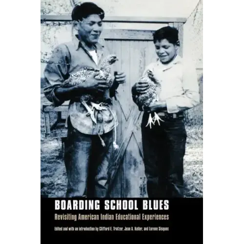 Boarding School Blues: Revisiting American Indian Educational Experiences
