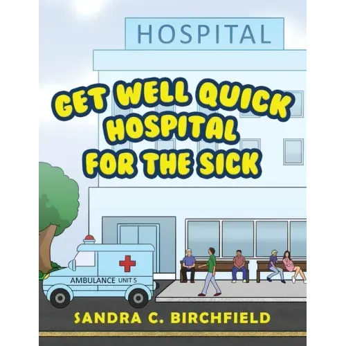 Get Well Quick, Hospital for the Sick